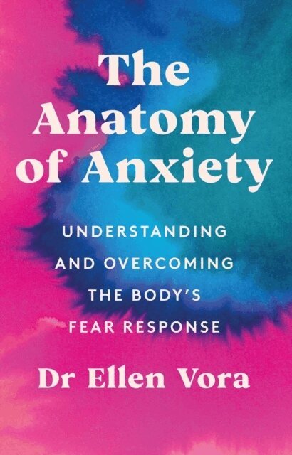 Ellen Vora - Anatomy of Anxiety, Häftad