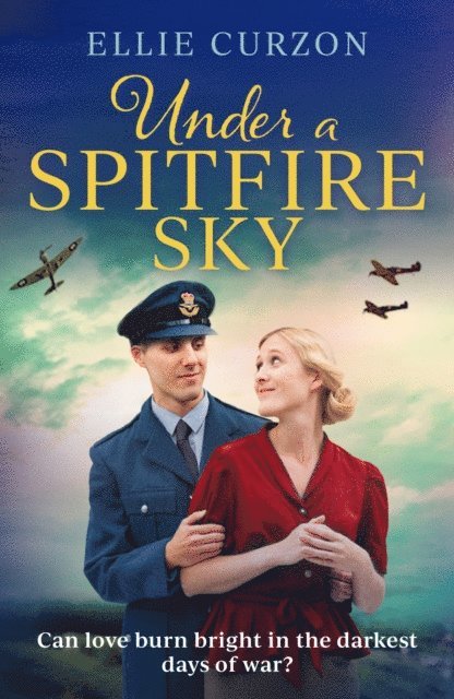 Ellie Curzon - Under a Spitfire Sky, E-bok