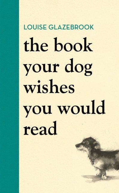 Louise Glazebrook - Book Your Dog Wishes You Would Read, E-bok