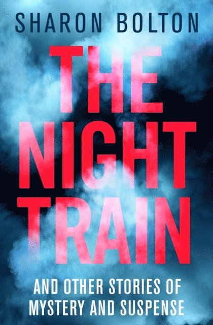 Sharon Bolton - Night Train, E-bok. Tillgänglighet: Lägg i varukorg