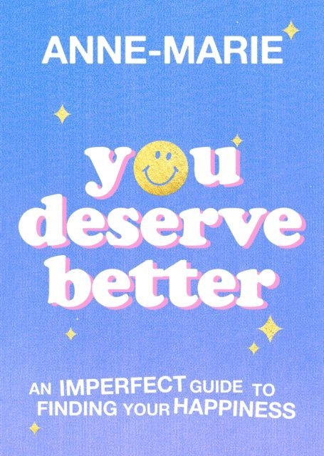 Anne-Marie - You Deserve Better, E-bok