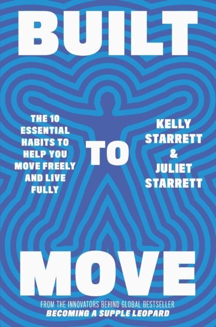 Kelly Starrett, Juliet Starrett - Built to Move, E-bok
