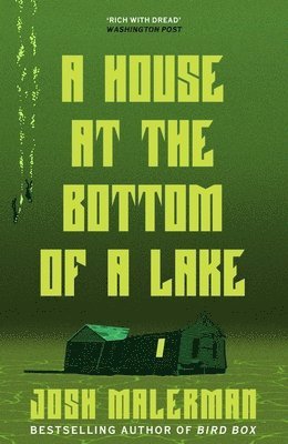 House at the Bottom of a Lake by Josh Malerman