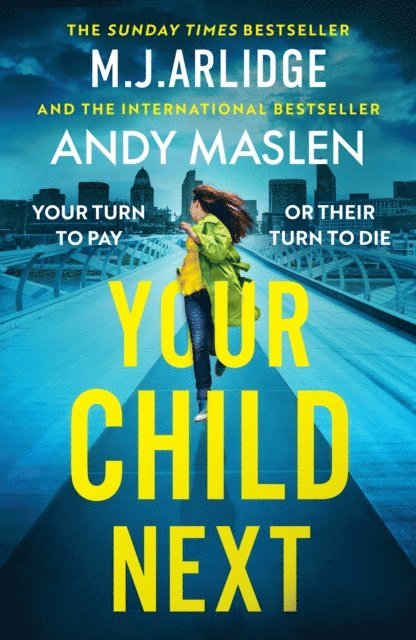 Andy Maslen, M. J. Arlidge - Your Child Next, E-bok