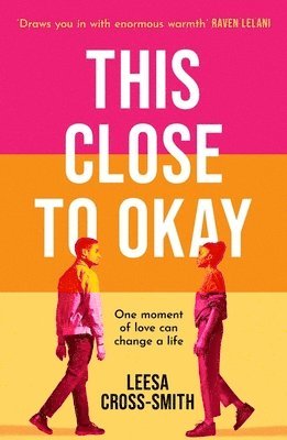 Leesa Cross-Smith - This Close to Okay, Häftad