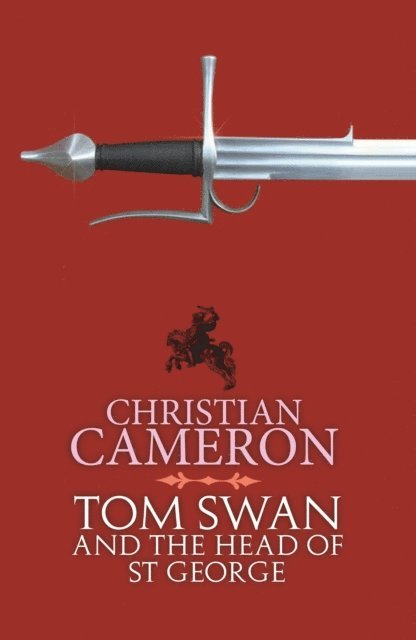 Christian Cameron - Tom Swan and the Head of St George, E-bok