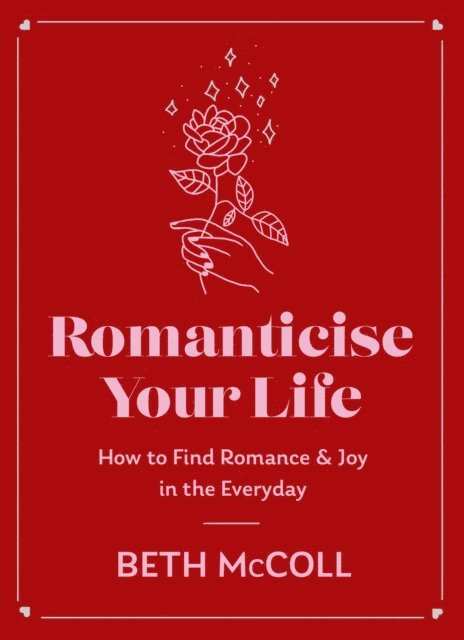 Beth McColl - Romanticise Your Life, E-bok. Tillgänglighet: Lägg i varukorg