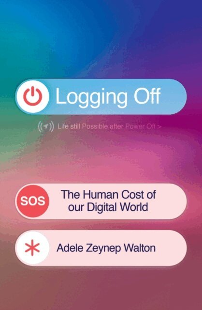 Adele Zeynep Walton - Logging Off, E-bok