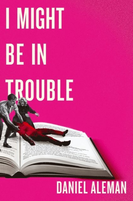 Daniel Aleman - I Might Be in Trouble, E-bok