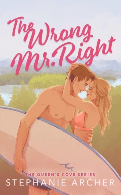 Stephanie Archer - Wrong Mr Right, E-bok