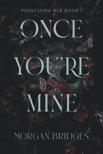 Morgan Bridges - Once You're Mine, E-bok
