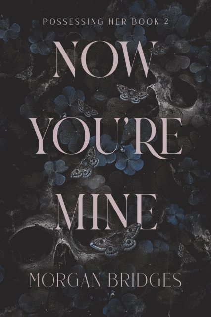 Morgan Bridges - Now You're Mine, E-bok