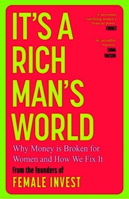 Camilla Falkenberg, Emma Due Bitz, Anna-Sophie Hartvigsen - It's a Rich Man's World, Inbunden