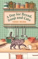 Yoko Mure - Day for Bread, Soup and Cats, Häftad