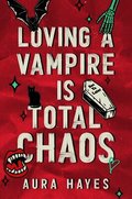 Loving a Vampire is Total Chaos
