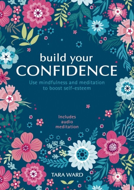 Tara Ward - Build Your Confidence, E-bok