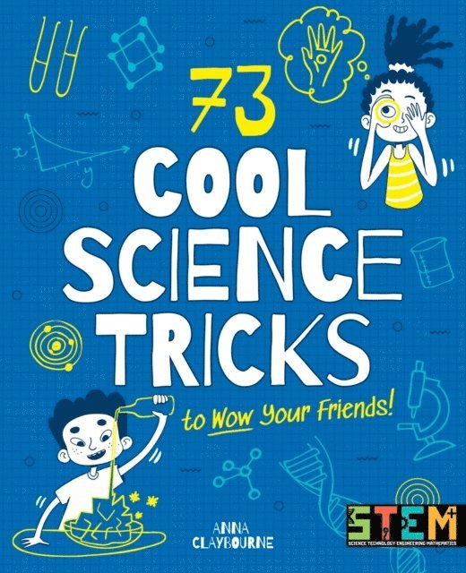 Anna Claybourne - 73 Cool Science Tricks to Wow Your Friends!, E-bok