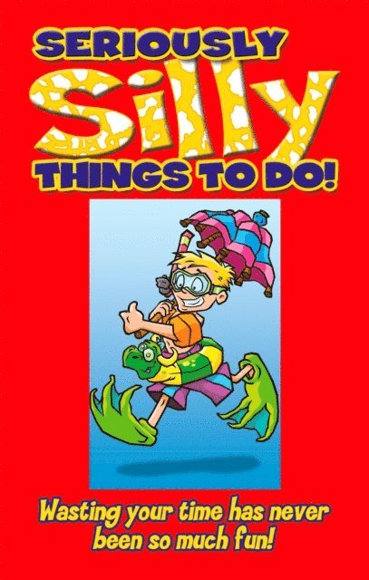 Stephanie Clarkson - Seriously Silly Things To Do, E-bok