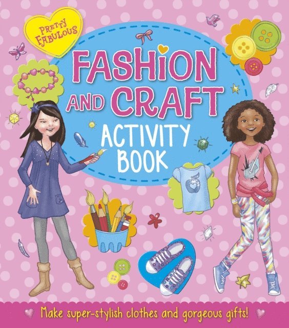 Katy Jackson - Pretty Fabulous: Fashion & Craft Activity Book, E-bok