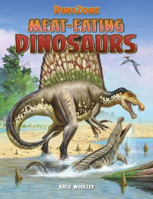 Katie Woolley - DinoZone: Meat-Eating Dinosaurs, E-bok