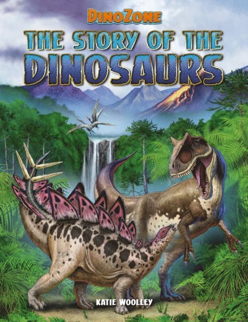 Katie Woolley - DinoZone: The Story of the Dinosaurs, E-bok