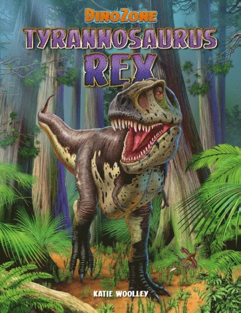Katie Woolley - DinoZone: Tyrannosaurus Rex, E-bok