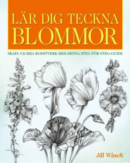 Jill Winch - Lär Dig Teckna Blommor, E-bok. Tillgänglighet: Lägg i varukorg