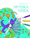 Mytiska väsen : målarbok för vuxna