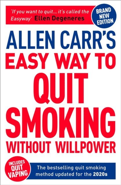 John Dicey, Allen Carr - Allen Carr's Easy Way to Quit Smoking Without Willpower - Includes Quit Vaping, E-bok