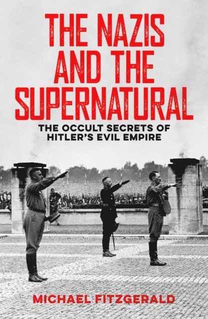 Michael FitzGerald - Nazis and the Supernatural, E-bok