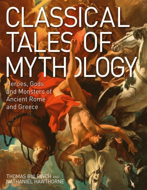 Nathaniel Hawthorne, Thomas Bulfinch - Classical Tales of Mythology, E-bok. Tillgänglighet: Lägg i varukorg