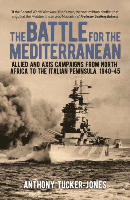 Anthony Tucker-Jones - Battle for the Mediterranean, E-bok