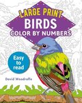 Large Print Color by Numbers Birds: Easy-To-Read