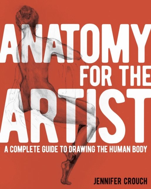 Jennifer Crouch - Anatomy for the Artist, E-bok