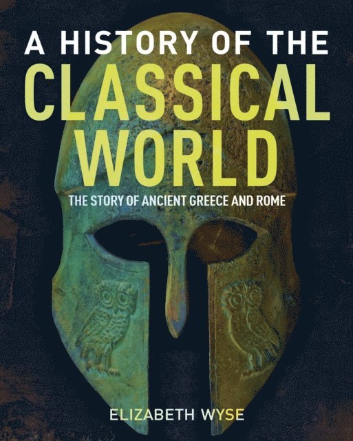 Elizabeth Wyse - History of the Classical World, E-bok