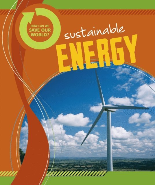 Angela Royston - How Can We Save Our World? Sustainable Energy, E-bok