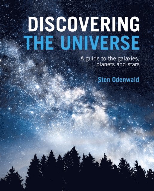 Sten Odenwald - Discovering The Universe, E-bok