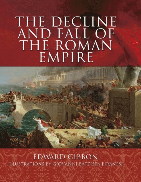 Edward Gibbon - Decline and Fall of the Roman Empire, E-bok