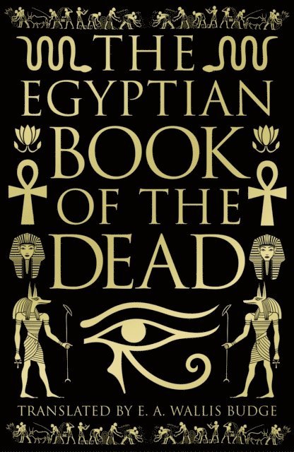 EA Wallis Budge - Egyptian Book of the Dead, E-bok
