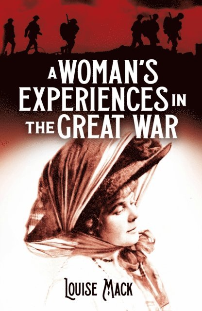 Louise Mack - Woman's Experiences in the Great War, E-bok