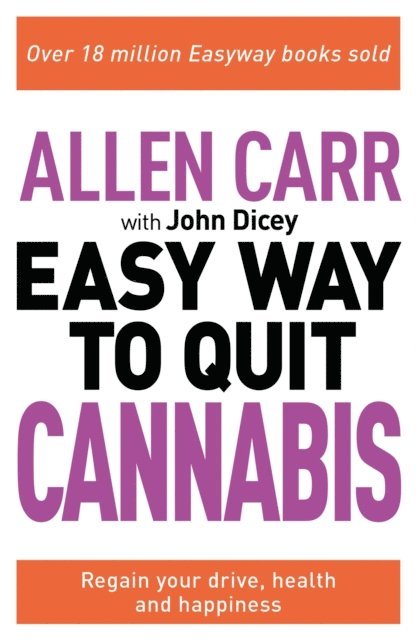 John Dicey, Allen Carr - Allen Carr: The Easy Way to Quit Cannabis, E-bok