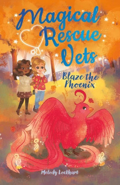 Melody Lockhart - Magical Rescue Vets: Blaze the Phoenix, E-bok