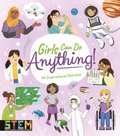 Girls Can Do Anything!: 40 Inspirational Activities