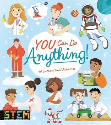 Anna Claybourne, Thomas Canavan - You Can Do Anything!: 40 Inspirational Activities, Häftad