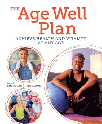 Emma Van Hinsbergh - The Age Well Plan: Achieve Health and Vitality at Any Age, Häftad. Tillgänglighet: Tillfälligt slut