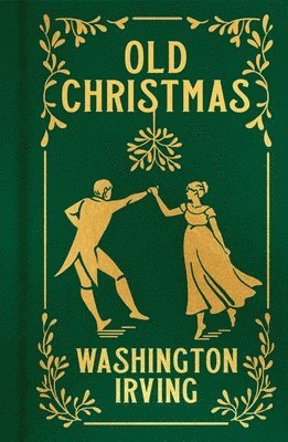 Washington Irving - Old Christmas: Gilded Pocket Edition, Inbunden