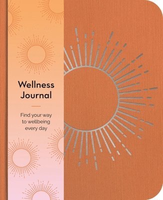 Emma Van Hinsbergh - Wellness Journal: Find Your Way to Wellbeing Every Day, Häftad. Tillgänglighet: Tillfälligt slut