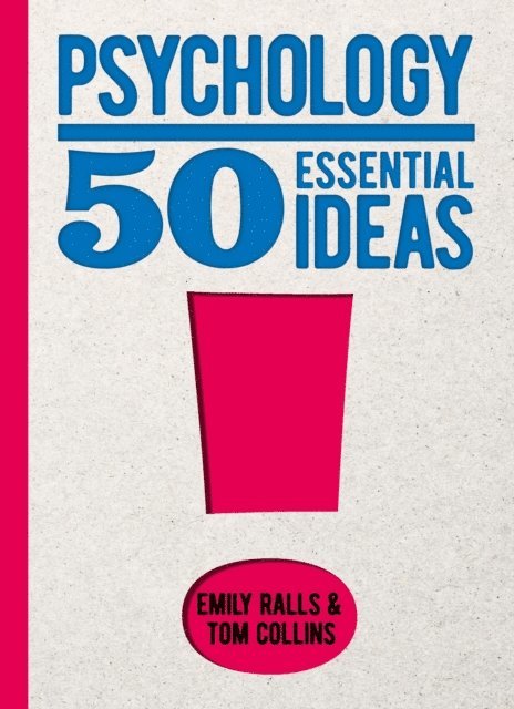 Tom Collins, Emily Ralls - Psychology: 50 Essential Ideas, E-bok