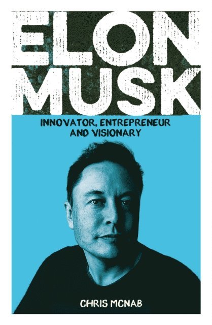 Chris McNab - Elon Musk, E-bok
