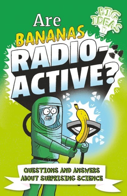 William Potter, Anne Rooney - Are Bananas Radioactive?, E-bok